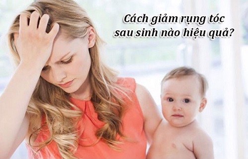 Cách giảm rụng tóc sau sinh